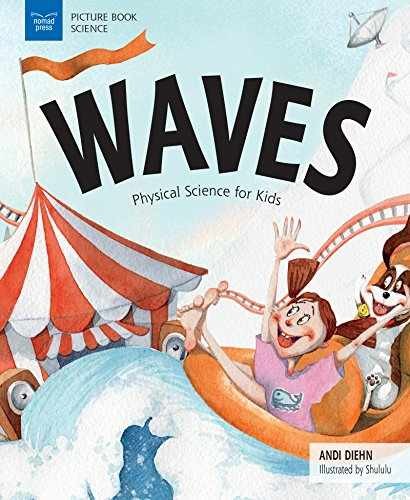 Waves: Physical Science for Kids (Picture – Paperback, by Diehn Andi – Very Good