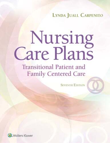 Nursing Care Plans: Transitional Patient & Family Centered Care by Carpenito