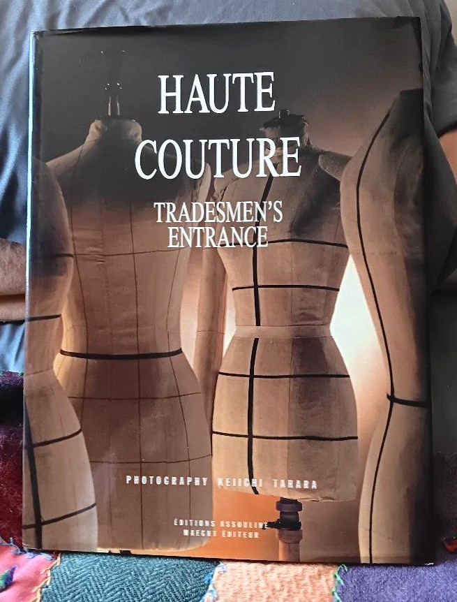 HAUTE COUTURE: TRADESMEN’S ENTRANCE By Olivier Seguret & Keiichi Tahara LIKE NEW