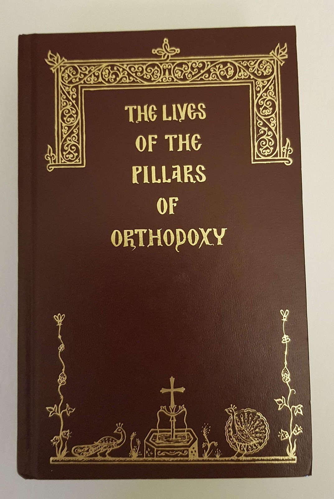 The Lives of the Pillars of Orthodoxy
