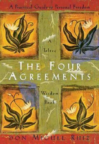 The Four Agreements: A Practical Guide to Personal Freedom (A Toltec Wisdom…