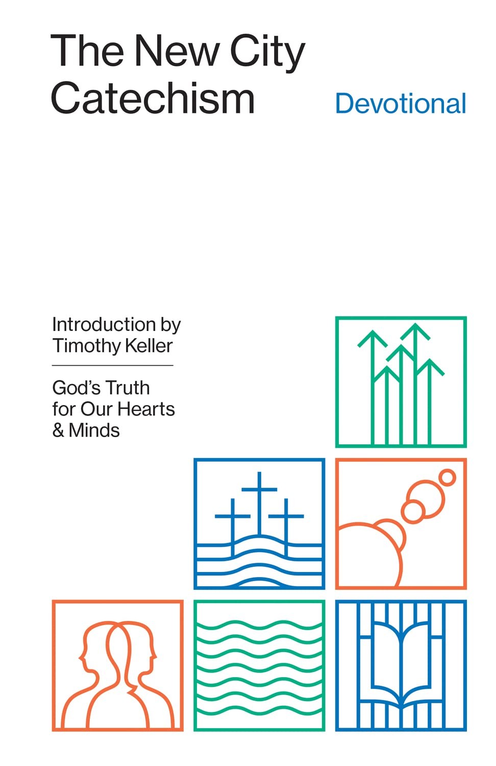 The New City Catechism Devotional: God’s Truth for Our Hearts and Minds (The…