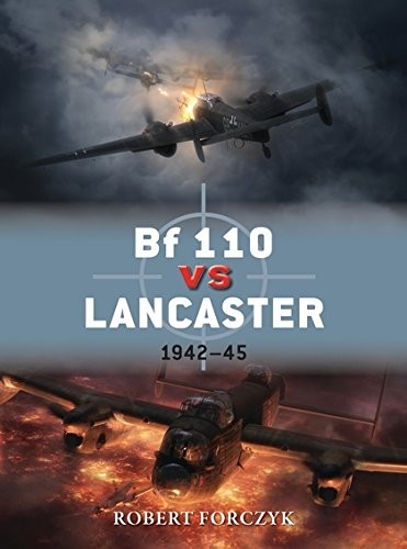 BF 110 VS LANCASTER: 194245 (DUEL) By Robert Forczyk & Jim Laurier **BRAND NEW**