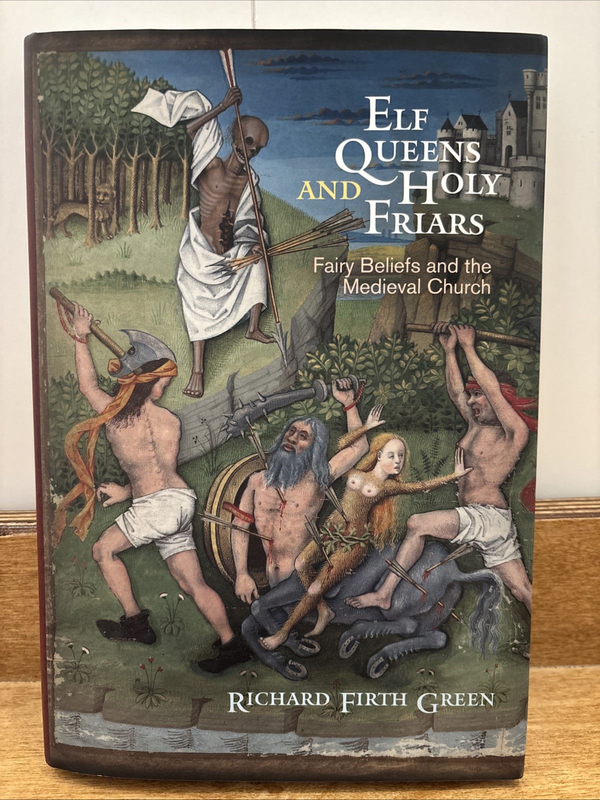 The Middle Ages Ser.: Elf Queens and Holy Friars : Fairy Beliefs and the…