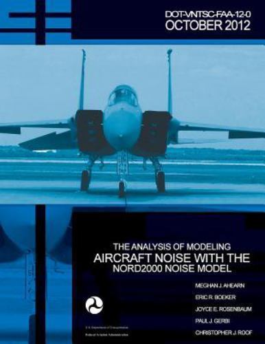 Analysis of Modeling Aircraft Noise With the Nord2000 Noise Model, Paperback …