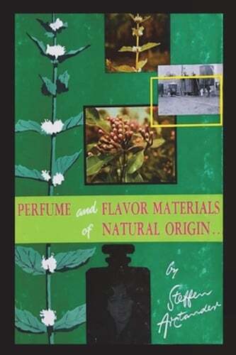 Perfume and Flavor Materials of Natural Origin by Steffen Arctander: New