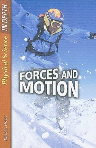 Physical Science in Depth Ser.: Forces and Motion by David Louis Dreier…