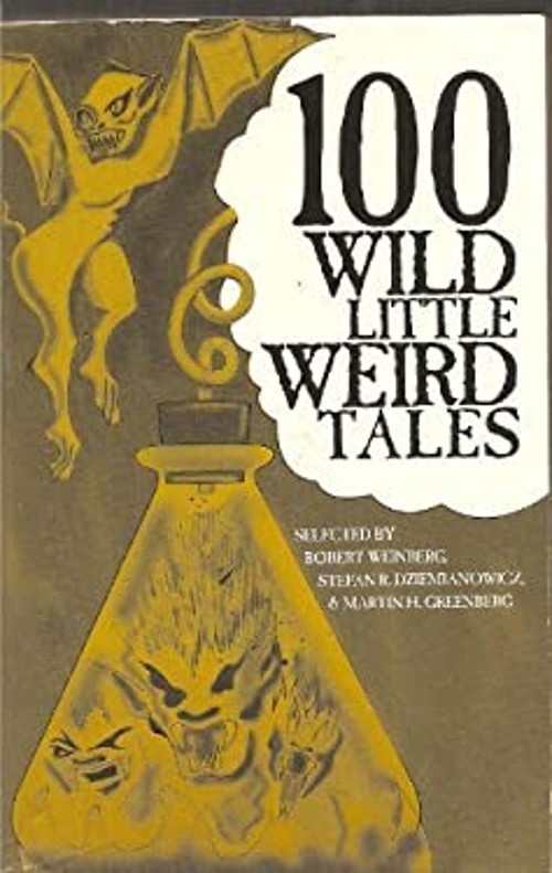 100 Wild Little Weird Tales Robert et al Weinberg