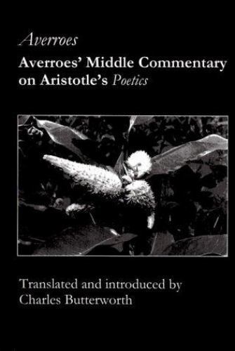Averroes‘ Middle Commentary on Aristotle’s Poetics – Averroes,Butterworth, Charl