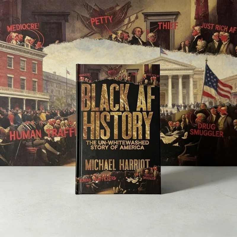 Black AF History: The Un Whitewashed Story of America by Michael Harriot