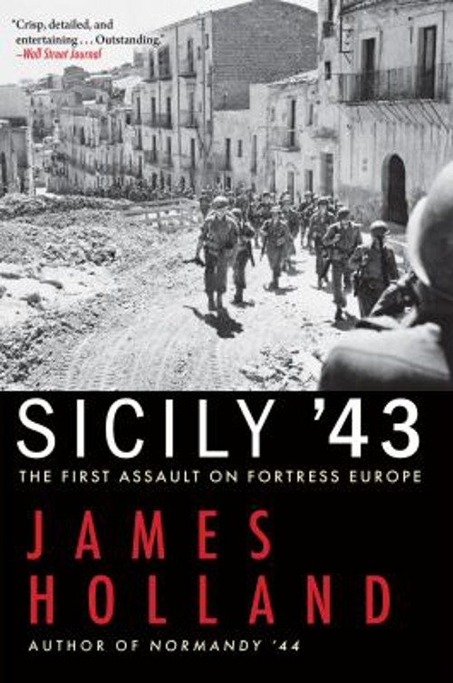 Sicily ’43 : The First Assault on Fortress Europe Hardcover James
