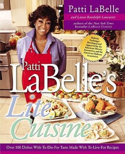 Patti Labelle’s Lite Cuisine: Over 100 Dishes with To-Die-For Taste Made – GOOD