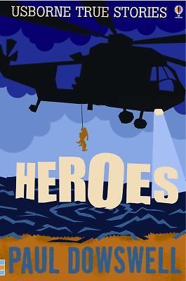 Heroes; True Stories – paperback, Paul Dowswell, 9780794519803