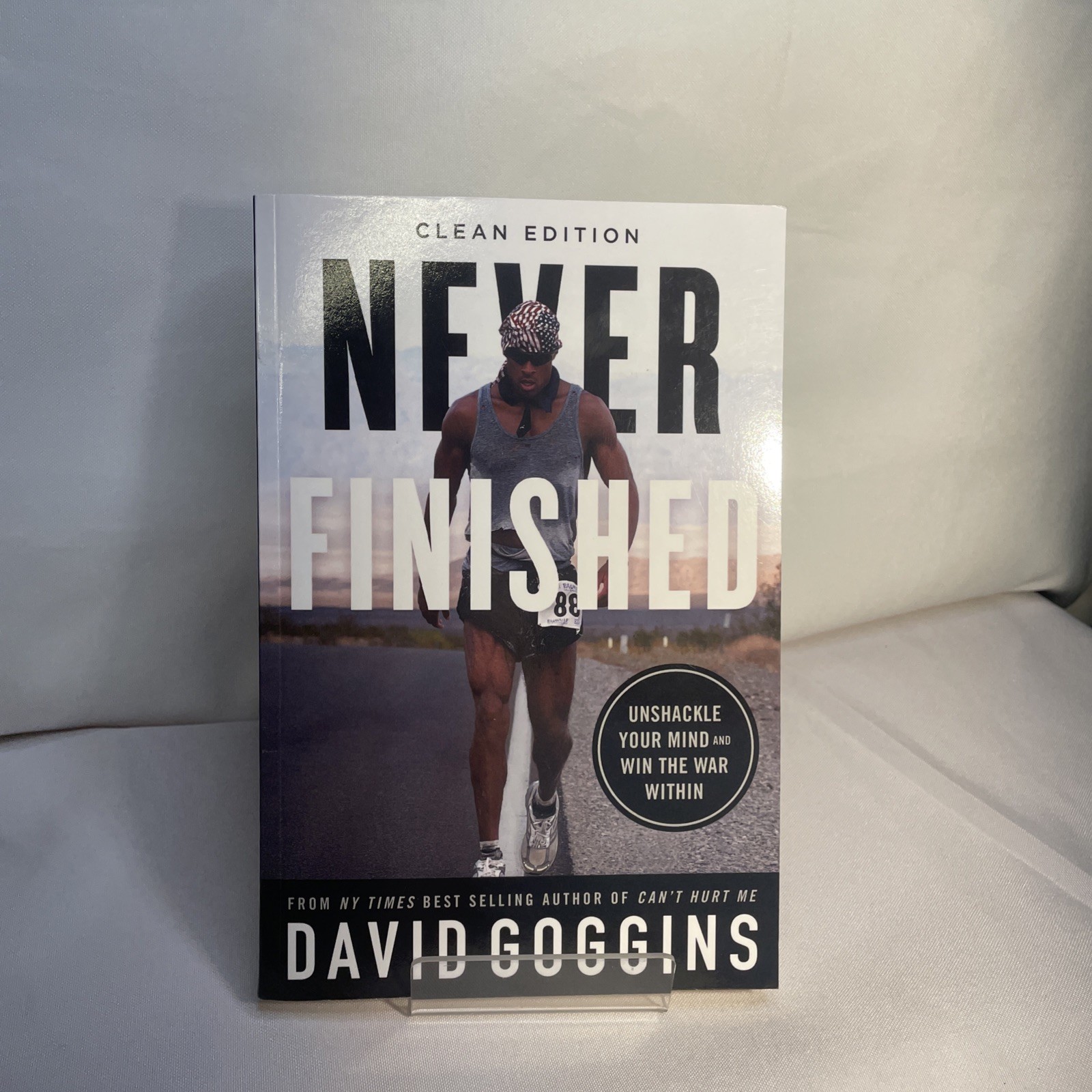 Never Finished: Unshackle Your Mind and Win the War Within by David Goggins