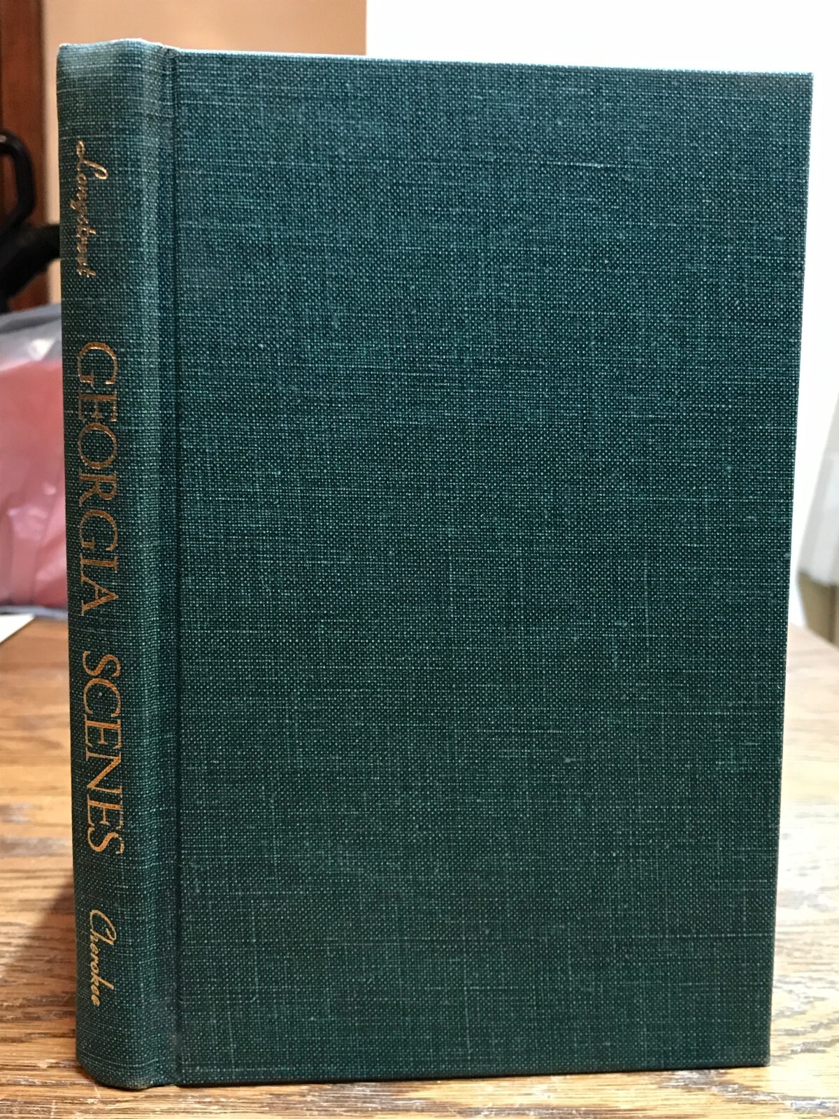 Georgia Scenes; Characters, Incidents 1785-1835, Augustus Baldwin Longstreet HC