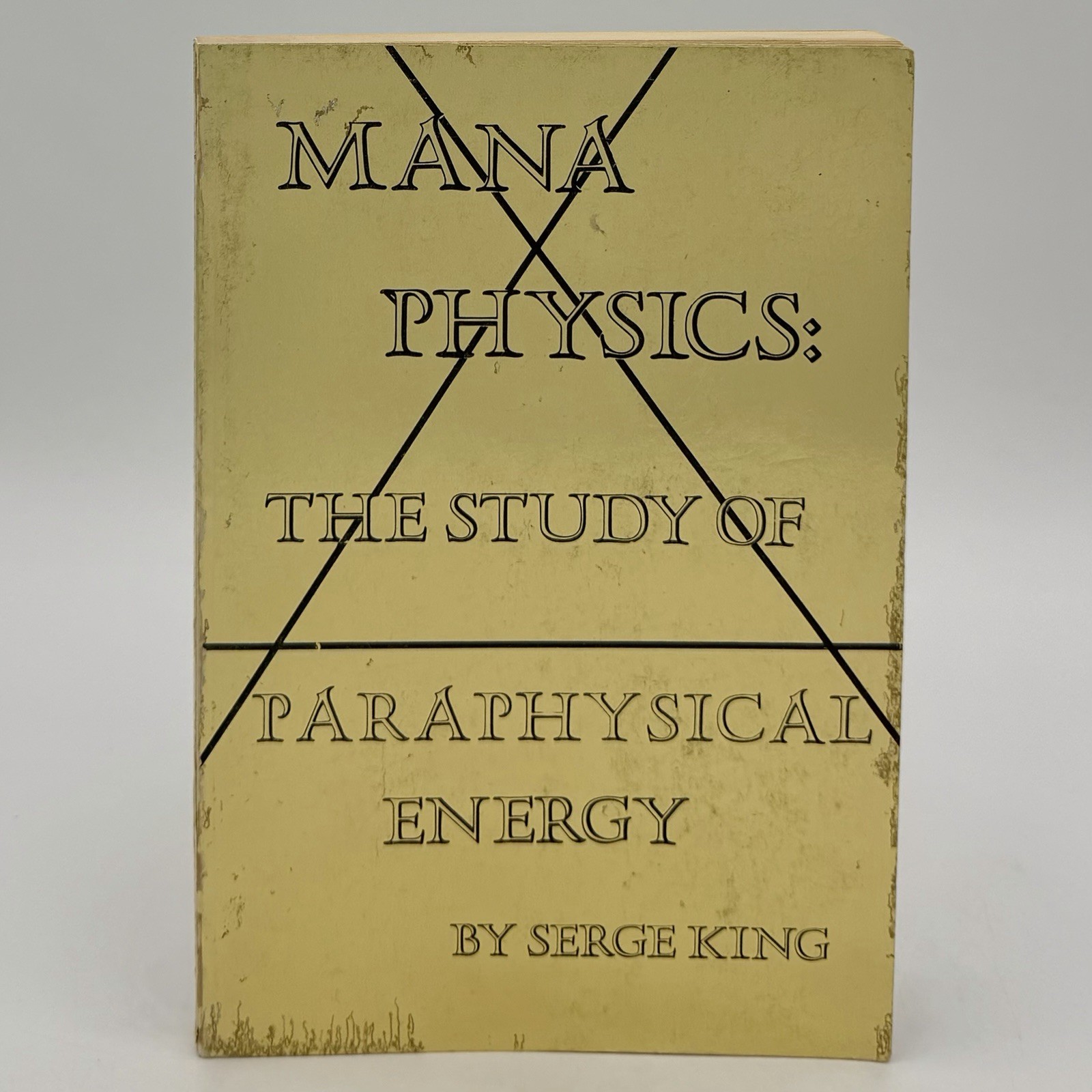 Mana Physics The Study of Paraphysical Energy – Serge King (1st ed) Baraka, 1978