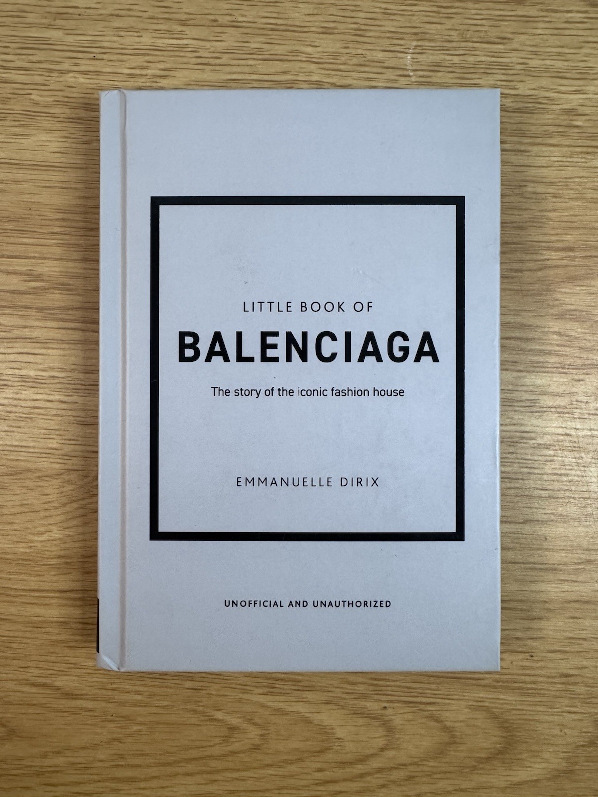 Little Book of Balenciaga: The Story of the Iconic Fashion House