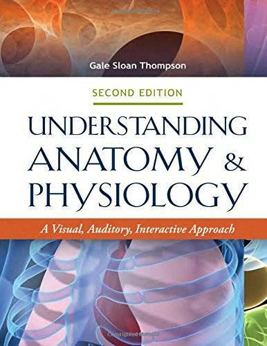 Understanding Anatomy & Physiology 2e: A Visual, Auditory, Interactive A – GOOD