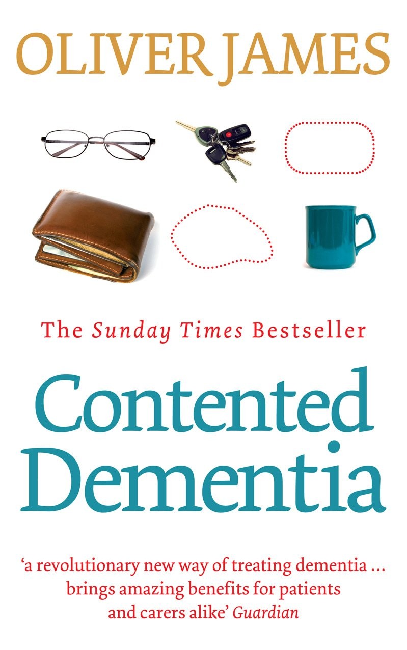 Contented Dementia by Oliver James