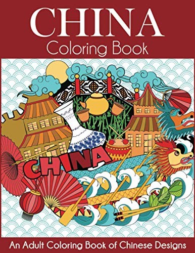 CHINA COLORING BOOK: AN ADULT COLORING BOOK OF CHINESE By Dylanna Press **Mint**