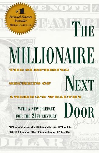 Thomas J. Stanley William D. Danko Ph.D The Millionaire Next Door (Paperback)