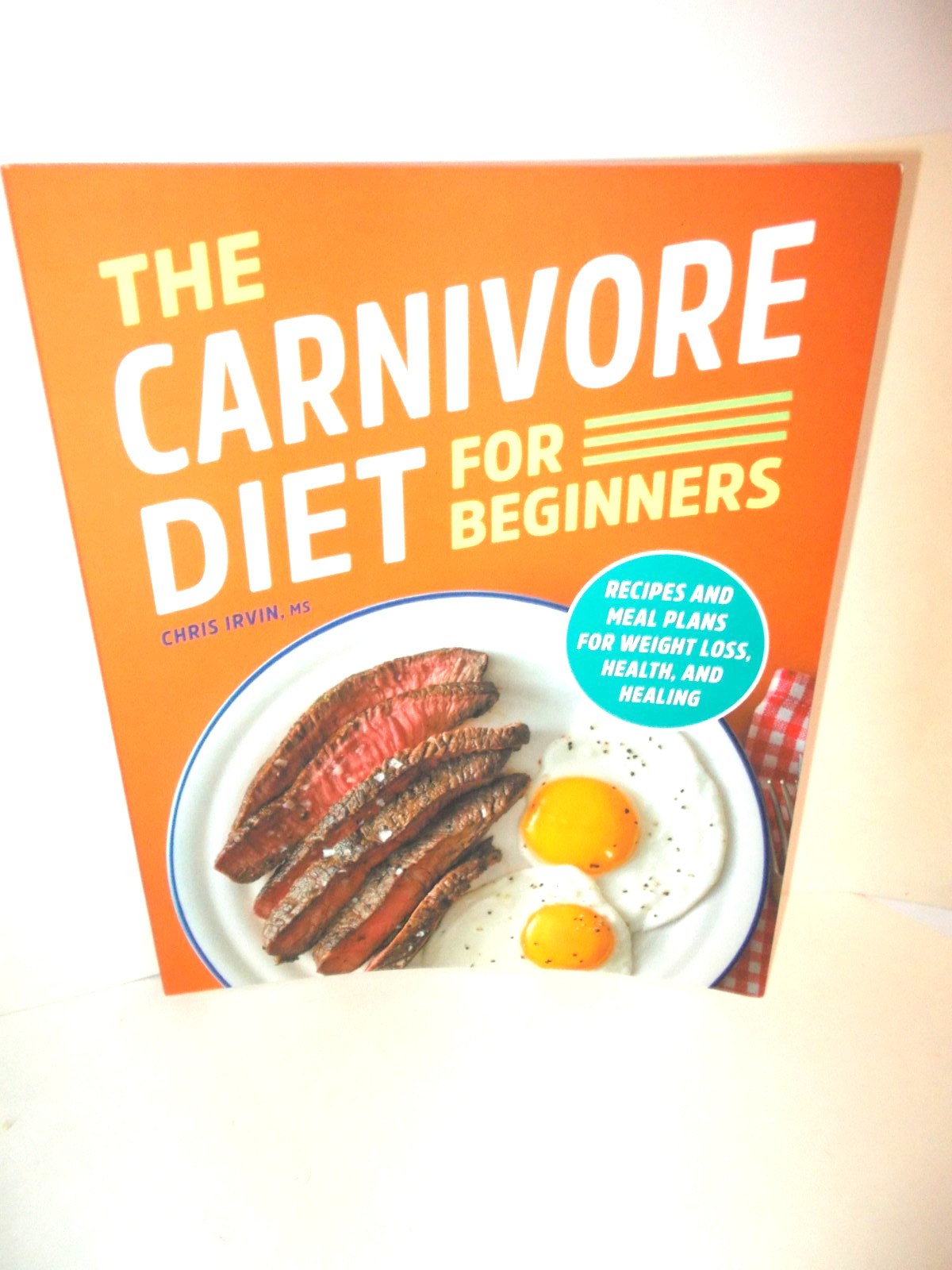 2021 The Carnivore Diet for Beginners: – Paperback, by Chris Irvin MS -Very Good