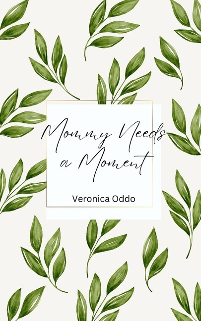 Mommy Needs A Moment
