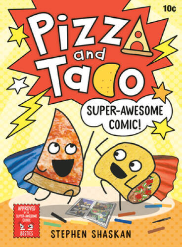 Pizza and Taco: Super-Awesome Comic – Hardcover By Shaskan, Stephen – VERY GOOD
