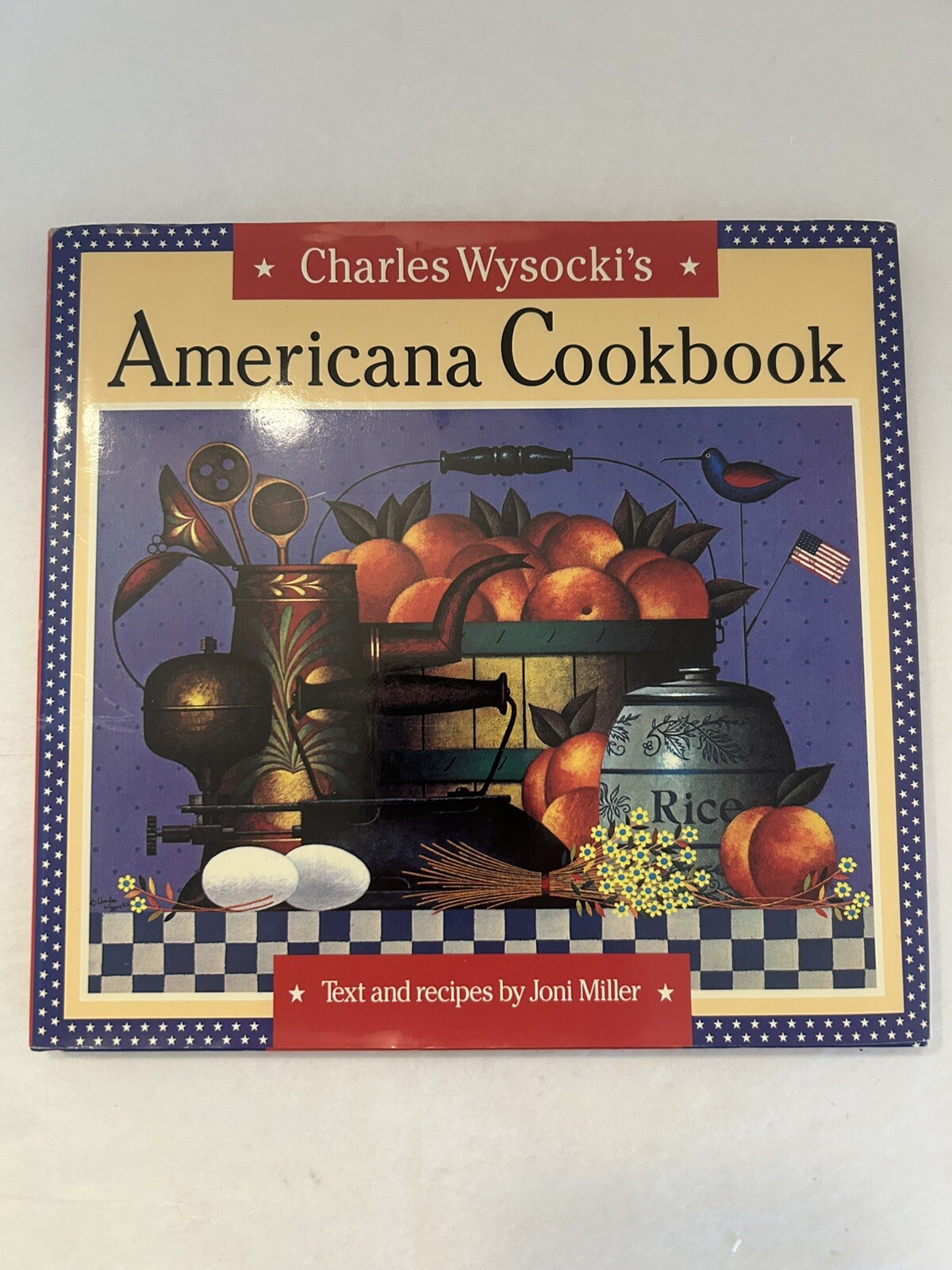 CHARLES WYSOCKI’S AMERICANA COOKBOOK Recipes By Joni Miller 1995 Edition HC w/DJ