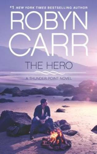 The Hero (Thunder Point) – Mass Market Paperback By Carr, Robyn – GOOD