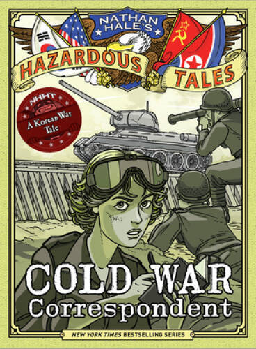 Cold War Correspondent (Nathan Haleâ??s Hazardous Tales #11): A Kor – VERY GOOD