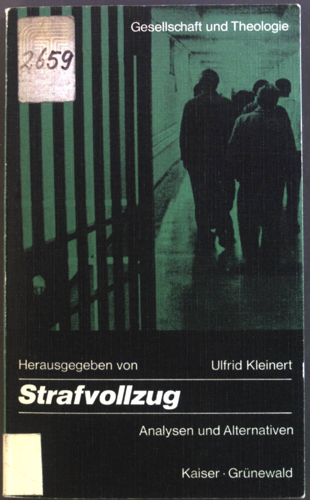 Strafvollzug. – Analysen und Alternativen. Praxis der Kirche, Nr. 10 Kleinert, U