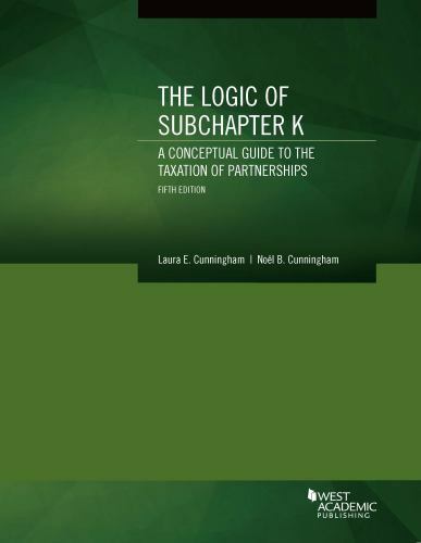 Logic of Subchapter K, a Conceptual Guide to the Taxation of Partnerships by…