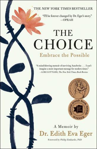 The Choice: Embrace the Possible, Eger, Dr. Edith Eva, 9781501130793