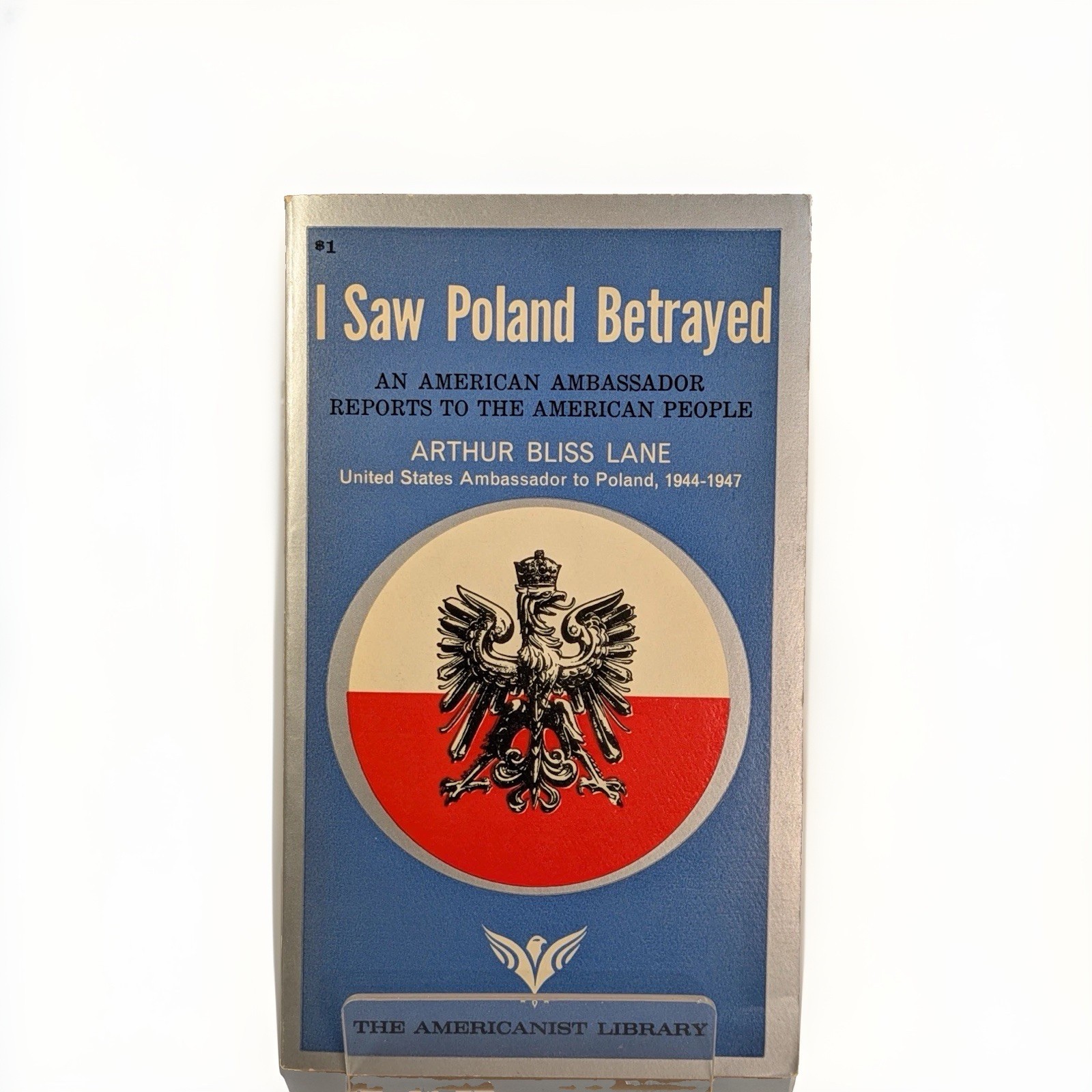Arthur Bliss Lane I Saw Poland Betrayed The Americanist Library 1965 PB