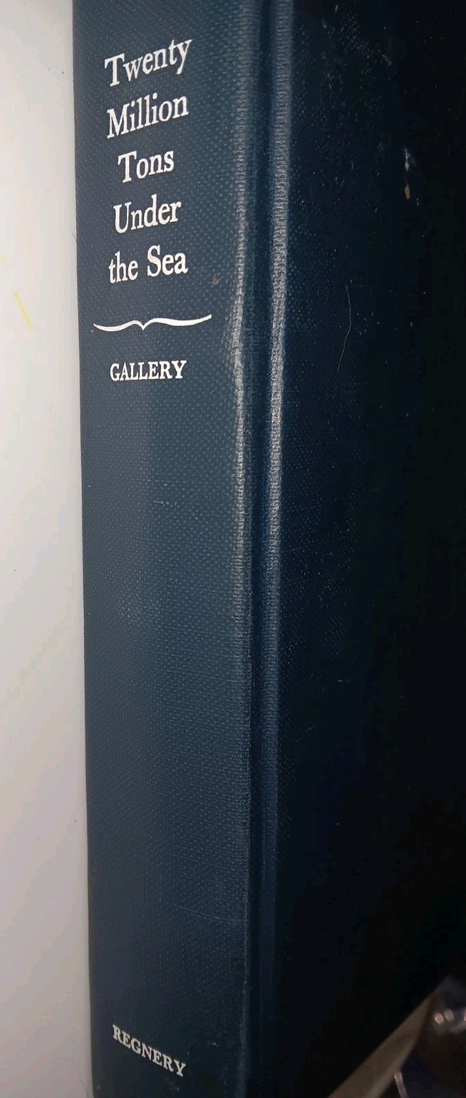 Twenty Million Tons Under the Sea by Daniel Gallery (Hardcover, 1st/2nd, 1956)