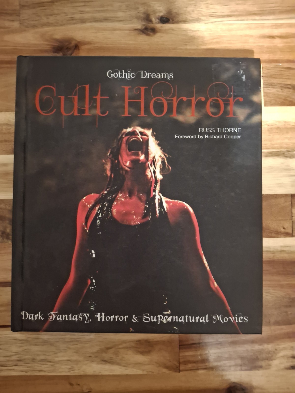 Cult Horror : Fantasy, Art, Fiction Fashion and the Movies by Russ Thorne