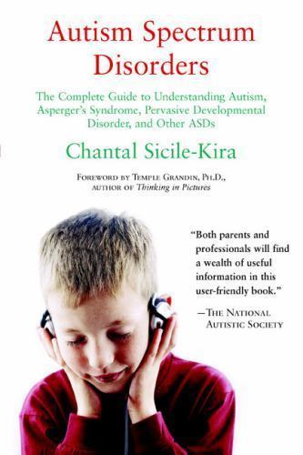 Autism Spectrum Disorders: The Compl- 0399530479, paperback, Chantal Sicile-Kira