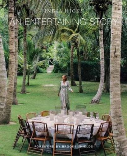 India Hicks Brooke Shields Entertaining Story, An (Hardback)