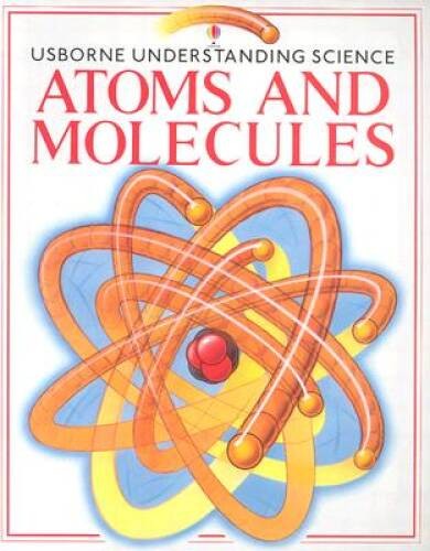 Atoms and Molecules: With Puzzles, Projects, and Problems (Usborne U – VERY GOOD