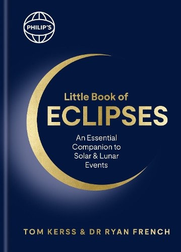 Tom Kerss Dr Ryan French Philip’s Little Book of Eclipses (Hardback) (UK IMPORT)