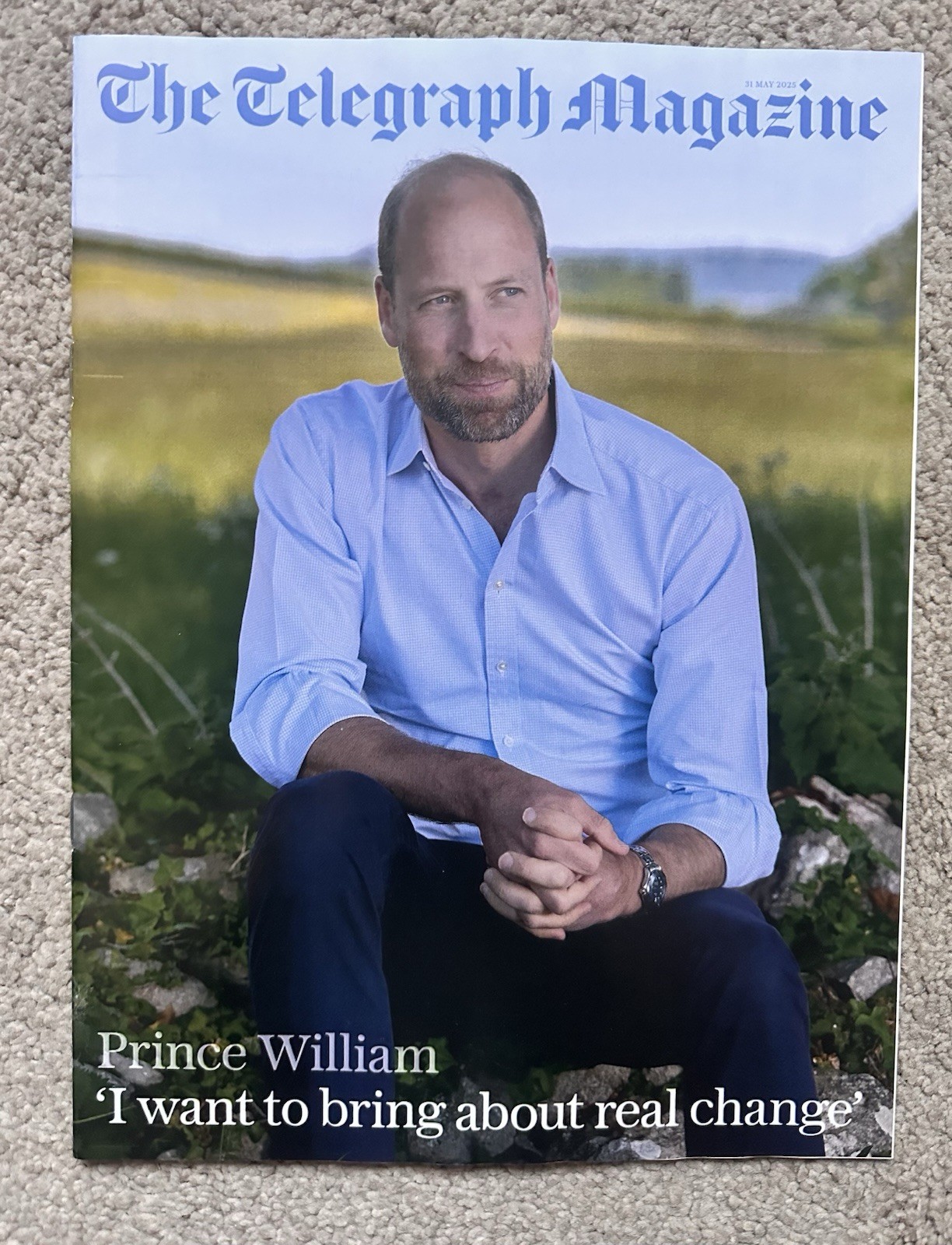 The Telegraph Magazine 31st May 2025 31/5/25 Prince William Exclusive Interview
