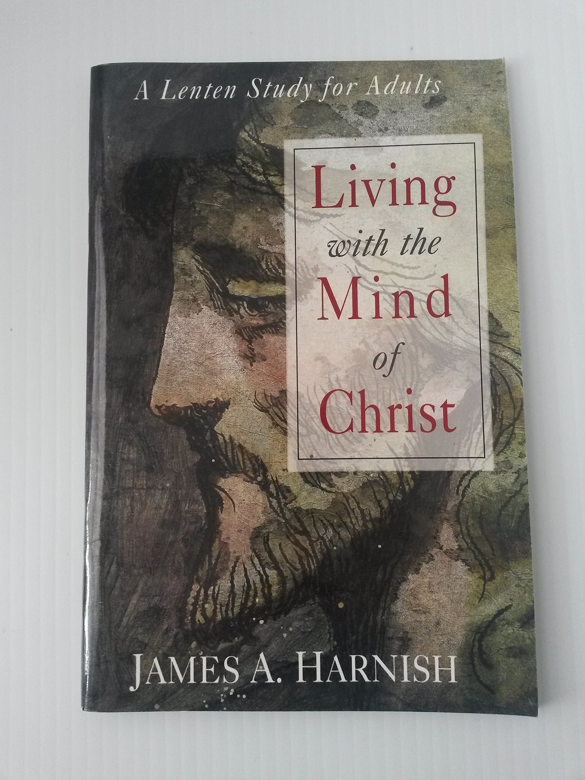 Living with the Mind of Christ: A Lenten Study for Adults (Thematic Lent Stu…