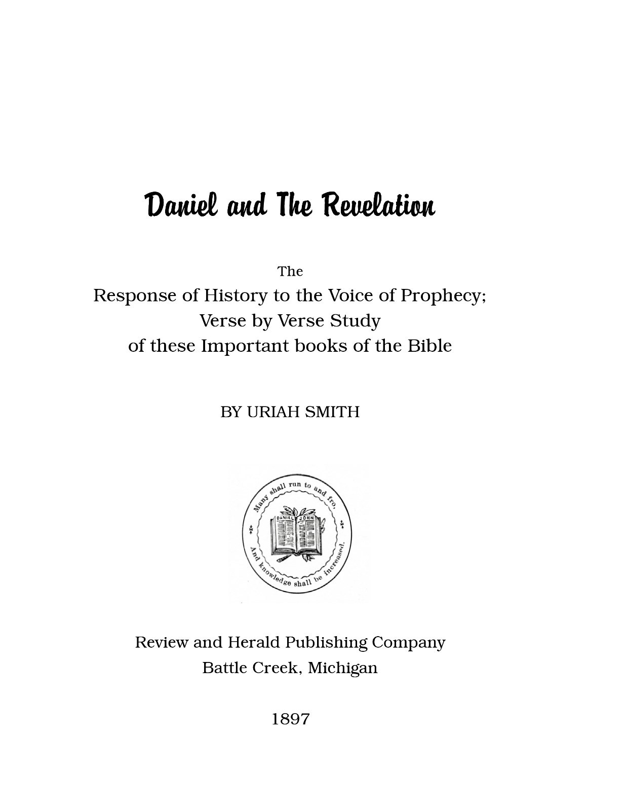Daniel and the Revelation – Uriah Smith – 1897 RePrint of Original