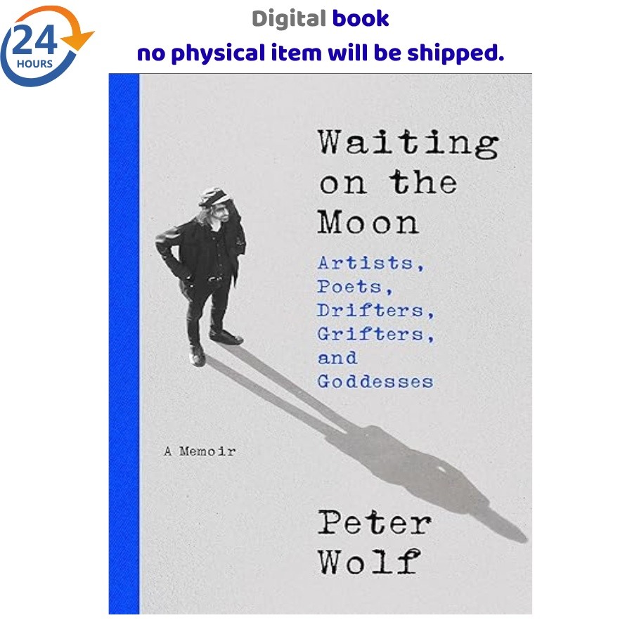 Waiting on the Moon: Artists, Poets, Drif, Peter Wolf 2025