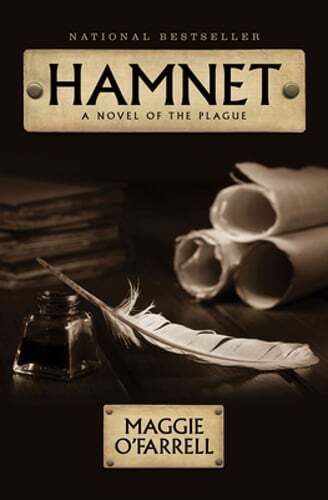 Hamnet: A Novel of the Plague by Maggie O’Farrell: New