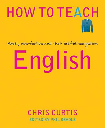 How To Teach: English: Novels, non-fiction and their artful navi