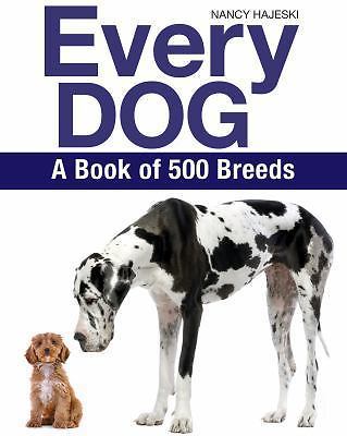Every Dog: A Book of Over 450 Breeds by Hajeski, Nancy