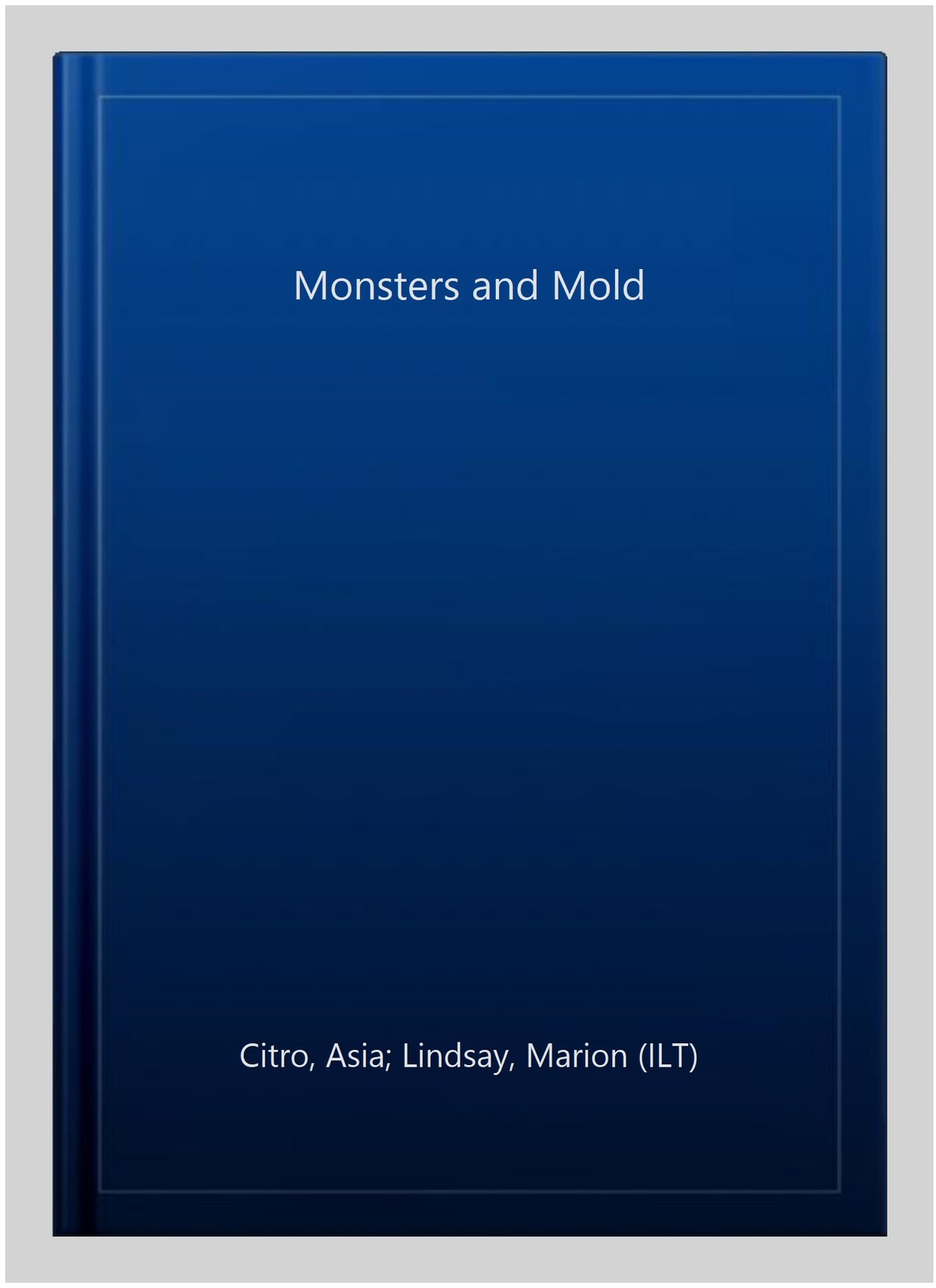 Monsters and Mold, Hardcover by Citro, Asia; Lindsay, Marion (ILT), Like New …