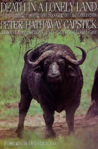 Death in a Lonely Land: More Hunting, Fishing, and Shooting on Fiv – VERY GOOD
